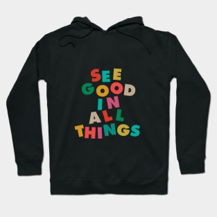 See Good In All Things by The Motivated Type in Black Red Green Purple Yellow Hoodie